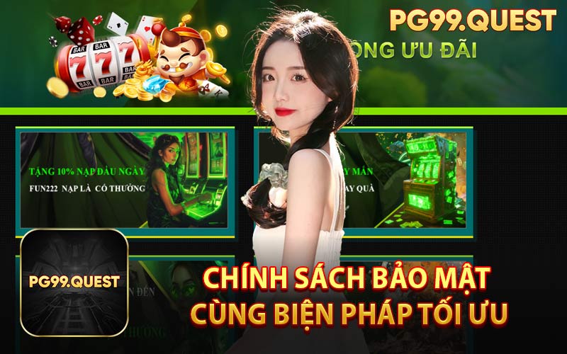 Chính Sách Bảo Mật Cùng Biện Pháp Tối Ưu