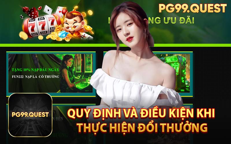 Quy Định và Điều Kiện Khi Thực Hiện Đổi Thưởng